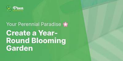Create a Year-Round Blooming Garden - Your Perennial Paradise 🌸